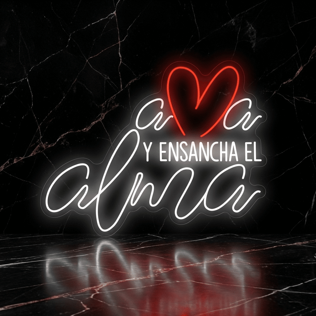 Neón Ama y ensancha el alma