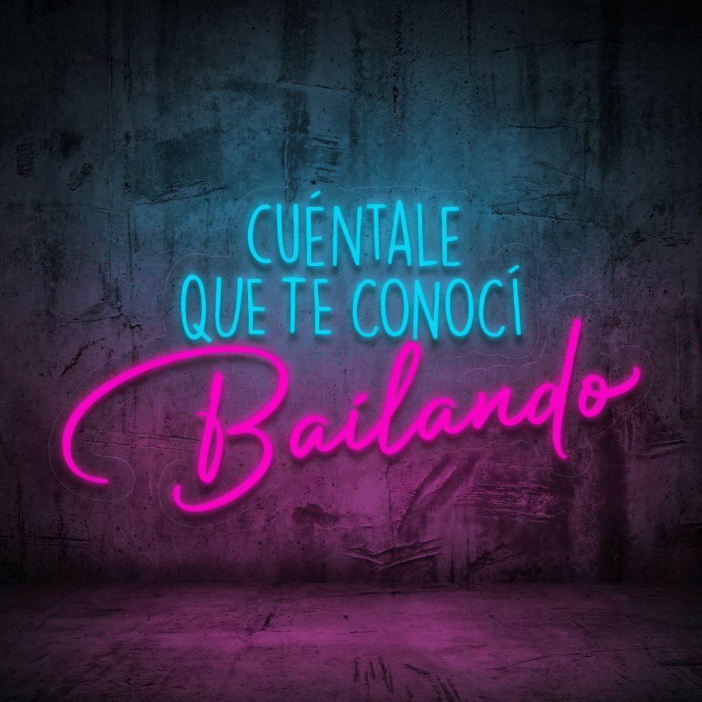 Neón Cuéntale que te conocí bailando