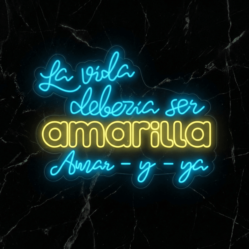 Neón La vida debería ser AMARILLA  Amar-y-ya