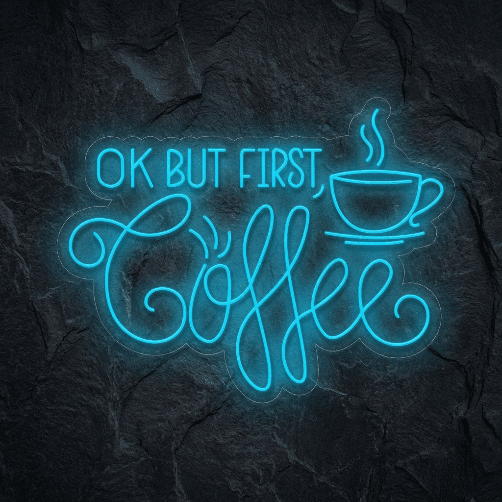 Neón OK But First Coffe
