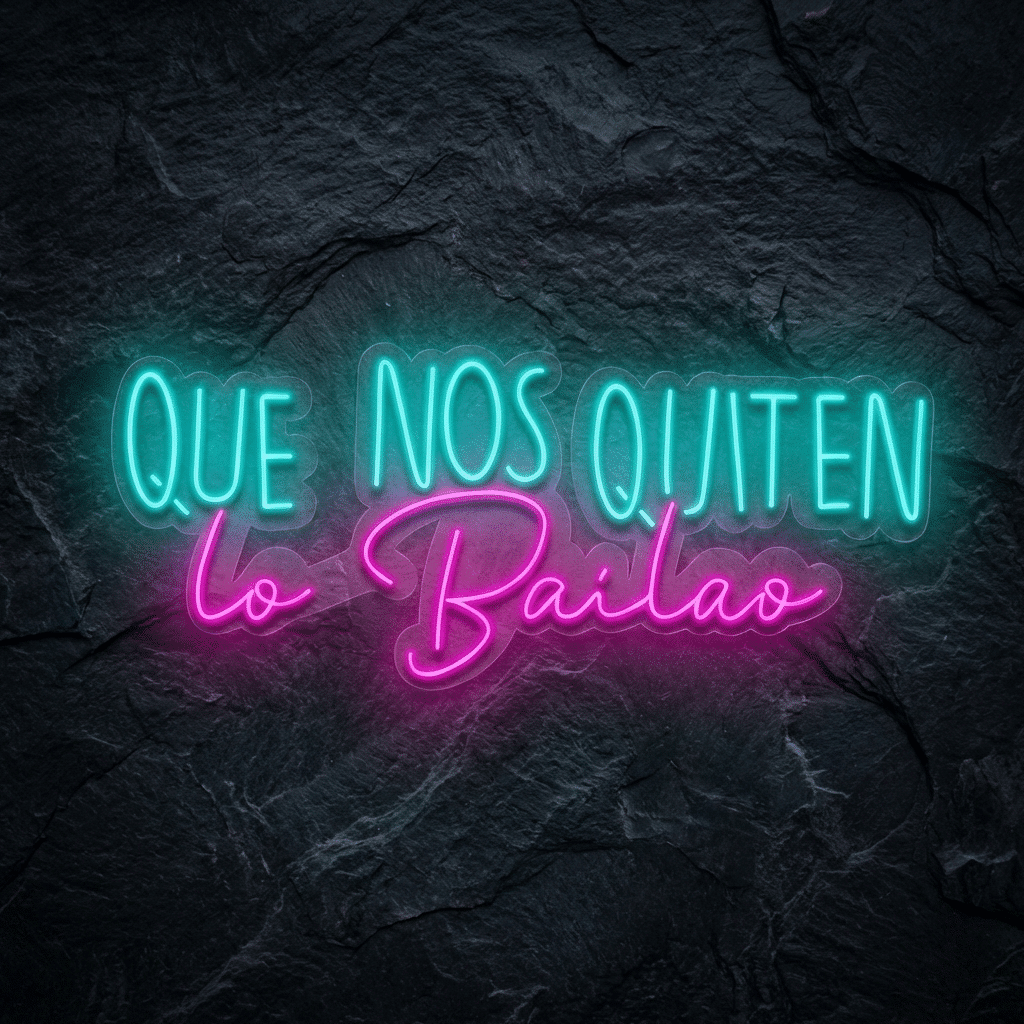 Neón Que nos quiten lo bailao